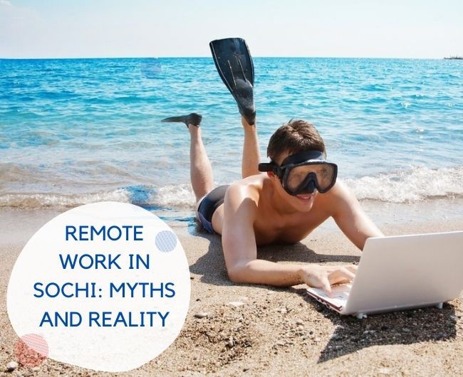 Remote work in Sochi: myths and reality
